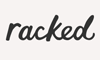 Racked - Racked was a fashion and shopping website, covering style, beauty, and retail. It's known for its mix of news, deep dives, and insights into the fashion industry. (Note: Racked was folded into Vox.com in 2019.)